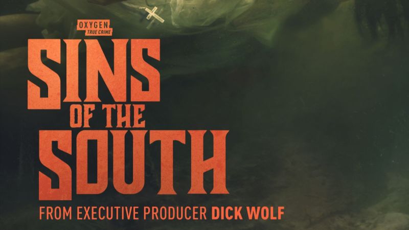 Oxygen’s Sins of the South expands Dick Wolf’s true crime brand